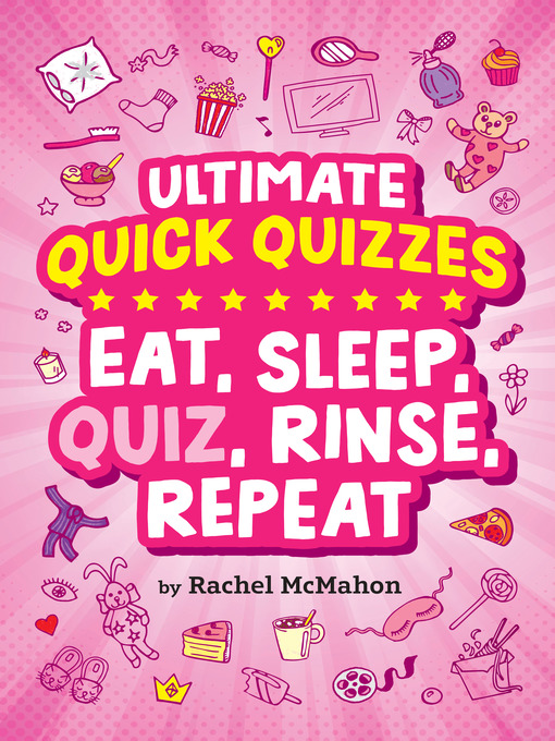 Title details for Eat, Sleep, Quiz, Rinse, Repeat by Rachel McMahon - Wait list